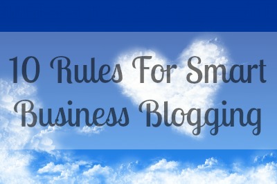 10 Rules For Smar Business Blogging